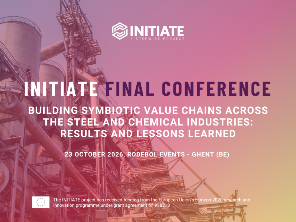INITIATE Final Conference: Building Symbiotic Value Chains Across the Steel and Chemical Industries: Results and Lessons Learned